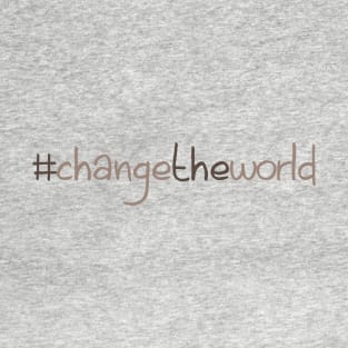 Change The World T-Shirt